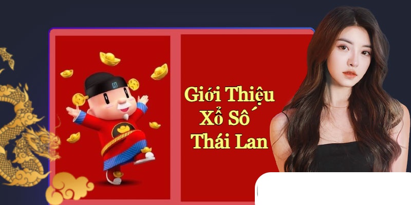 Xổ số Thái Lan đang ngày càng phổ biến và nhiều người yêu thích